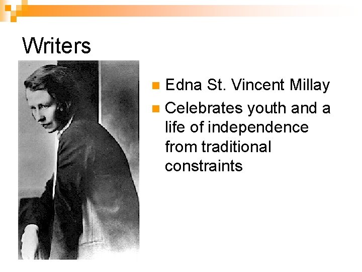 Writers Edna St. Vincent Millay n Celebrates youth and a life of independence from