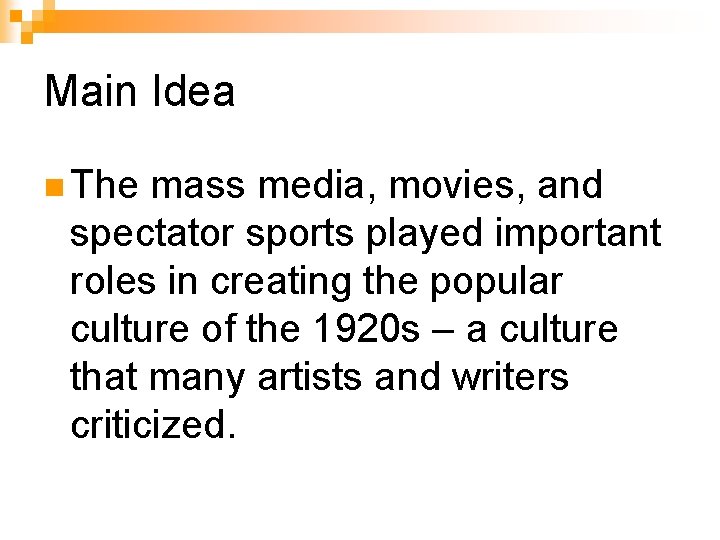 Main Idea n The mass media, movies, and spectator sports played important roles in