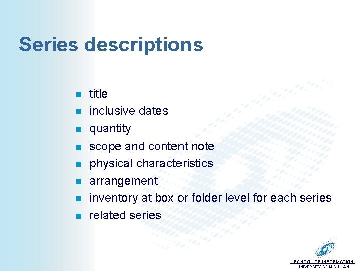 Series descriptions n n n n title inclusive dates quantity scope and content note