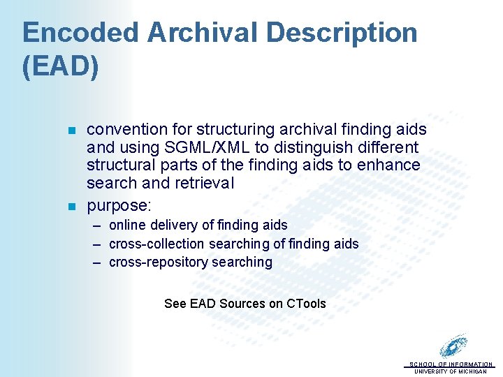 Encoded Archival Description (EAD) n n convention for structuring archival finding aids and using