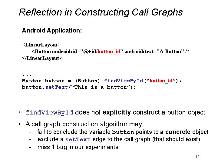 Reflection in Constructing Call Graphs Android Application: <Linear. Layout> <Button android: id="@+id/button_id" android: text="A