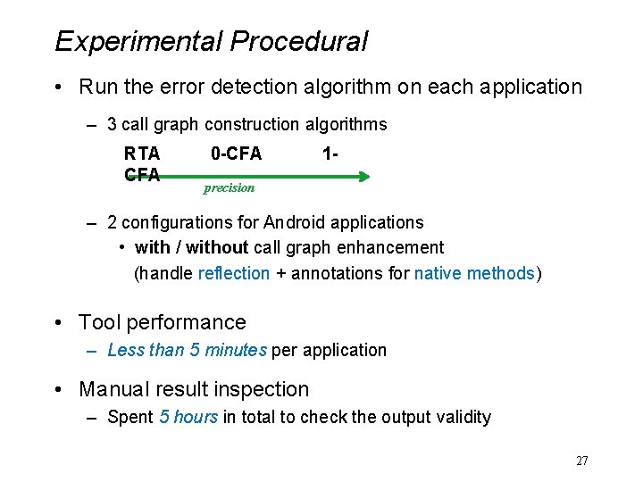 Experimental Procedural • Run the error detection algorithm on each application – 3 call