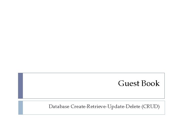 Guest Book Database Create-Retrieve-Update-Delete (CRUD) 