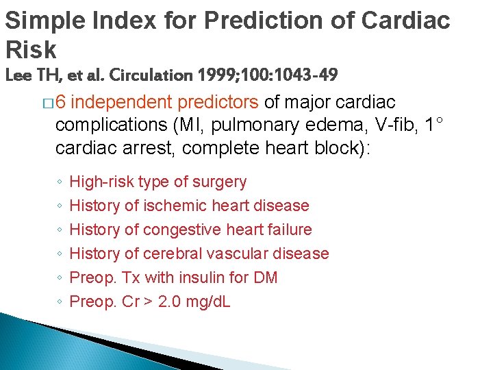 Simple Index for Prediction of Cardiac Risk Lee TH, et al. Circulation 1999; 100: