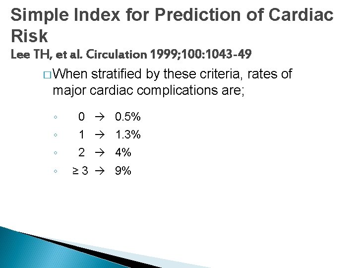 Simple Index for Prediction of Cardiac Risk Lee TH, et al. Circulation 1999; 100: