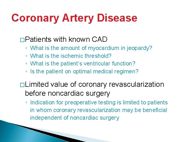 Coronary Artery Disease �Patients ◦ ◦ with known CAD What is the amount of