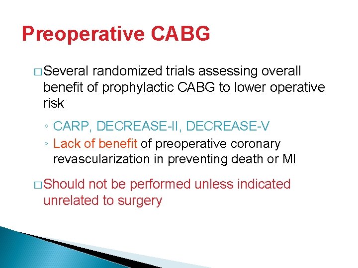 Preoperative CABG � Several randomized trials assessing overall benefit of prophylactic CABG to lower