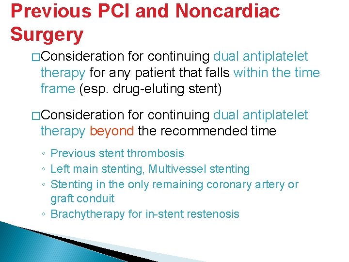 Previous PCI and Noncardiac Surgery �Consideration for continuing dual antiplatelet therapy for any patient