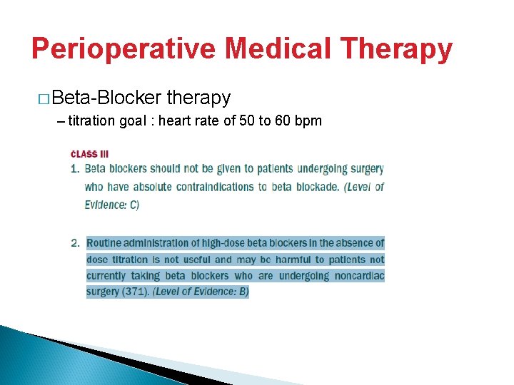 Perioperative Medical Therapy � Beta-Blocker therapy – titration goal : heart rate of 50