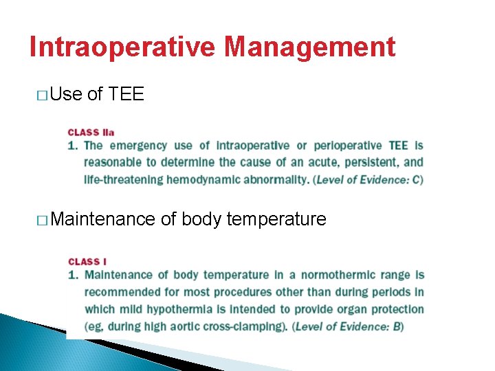 Intraoperative Management � Use of TEE � Maintenance of body temperature 