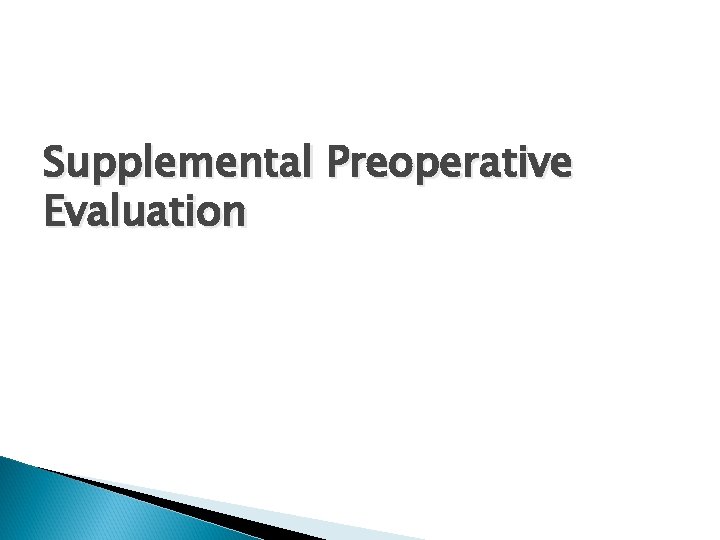Supplemental Preoperative Evaluation 
