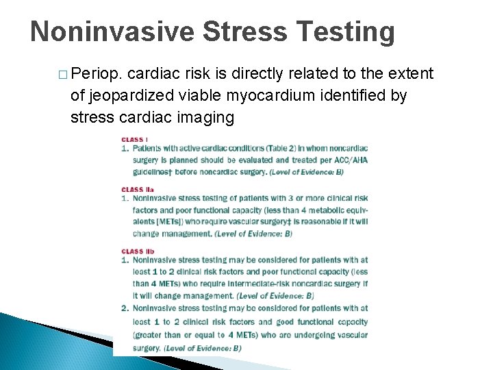 Noninvasive Stress Testing � Periop. cardiac risk is directly related to the extent of