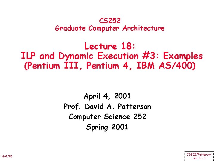 CS 252 Graduate Computer Architecture Lecture 18: ILP and Dynamic Execution #3: Examples (Pentium