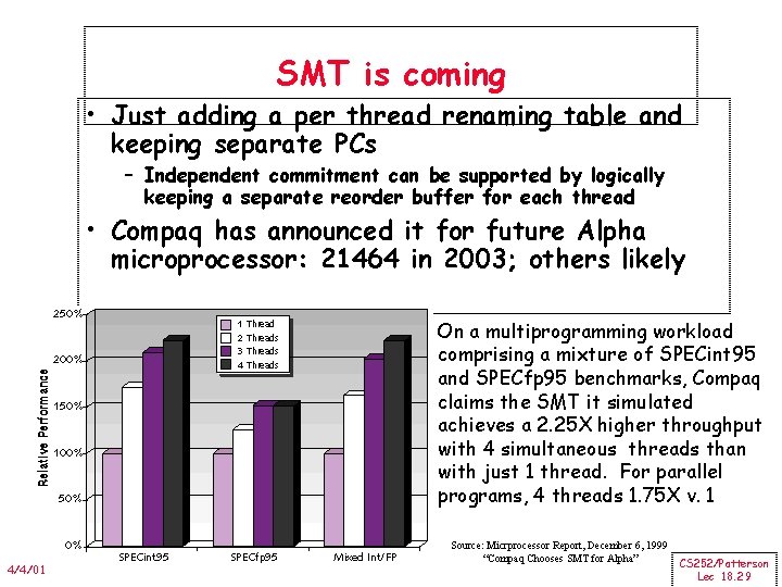 SMT is coming • Just adding a per thread renaming table and keeping separate