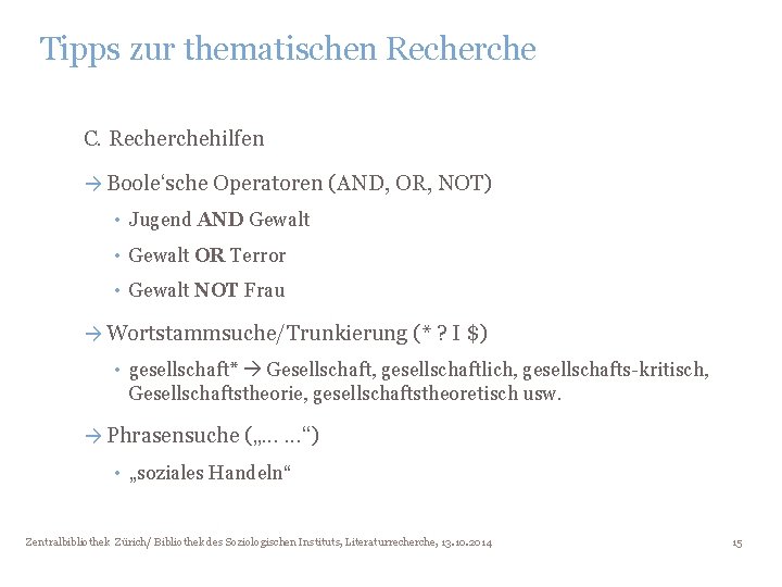 Tipps zur thematischen Recherche C. Recherchehilfen → Boole‘sche Operatoren (AND, OR, NOT) • Jugend