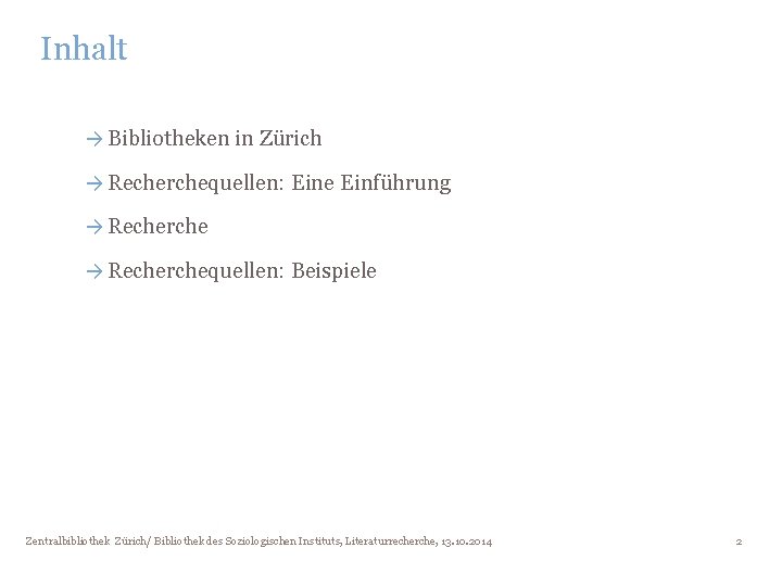 Inhalt → Bibliotheken in Zürich → Recherchequellen: Eine Einführung → Recherchequellen: Beispiele Zentralbibliothek Zürich/