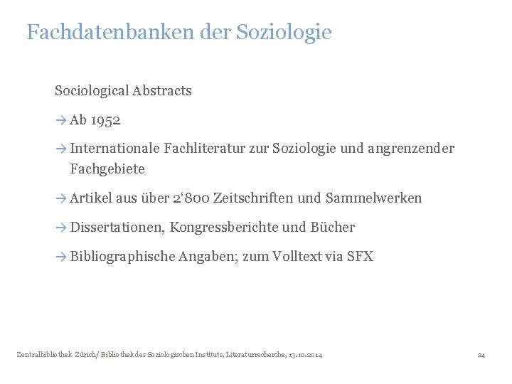 Fachdatenbanken der Soziologie Sociological Abstracts → Ab 1952 → Internationale Fachliteratur zur Soziologie und