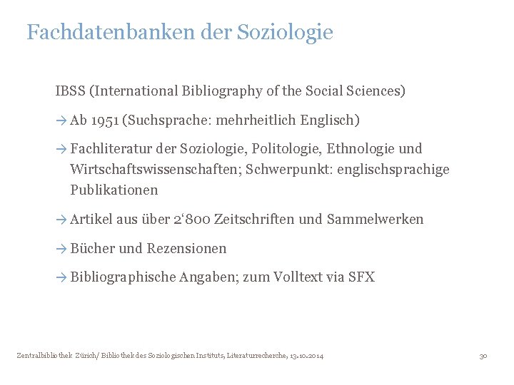 Fachdatenbanken der Soziologie IBSS (International Bibliography of the Social Sciences) → Ab 1951 (Suchsprache: