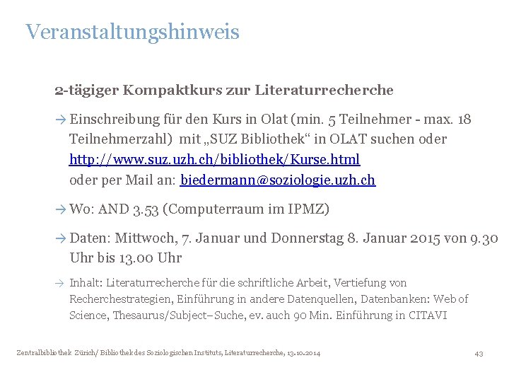 Veranstaltungshinweis 2 -tägiger Kompaktkurs zur Literaturrecherche → Einschreibung für den Kurs in Olat (min.