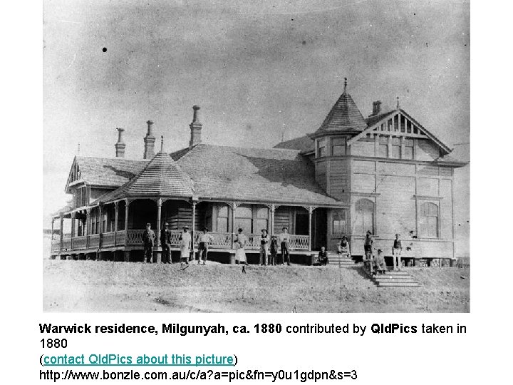 Warwick residence, Milgunyah, ca. 1880 contributed by Qld. Pics taken in 1880 (contact Qld.