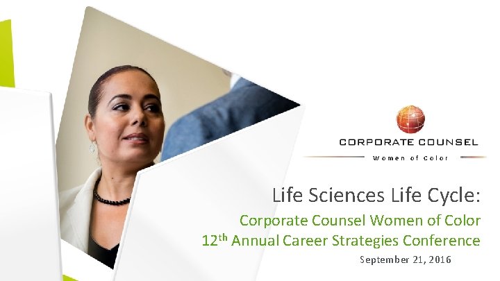 Women of Color Life Sciences Life Cycle: Corporate Counsel Women of Color 12 th Women of Color Life Sciences Life Cycle: Corporate Counsel Women of Color 12 th