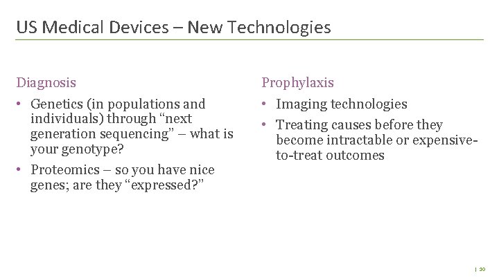 US Medical Devices – New Technologies Diagnosis Prophylaxis • Genetics (in populations and individuals) US Medical Devices – New Technologies Diagnosis Prophylaxis • Genetics (in populations and individuals)