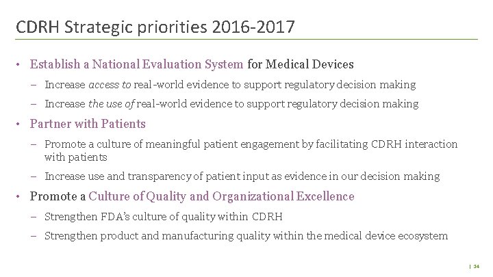 CDRH Strategic priorities 2016 -2017 • Establish a National Evaluation System for Medical Devices CDRH Strategic priorities 2016 -2017 • Establish a National Evaluation System for Medical Devices