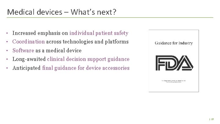 Medical devices – What’s next? • Increased emphasis on individual patient safety • Coordination Medical devices – What’s next? • Increased emphasis on individual patient safety • Coordination