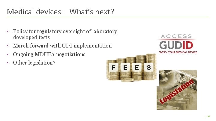 Medical devices – What’s next? • Policy for regulatory oversight of laboratory developed tests Medical devices – What’s next? • Policy for regulatory oversight of laboratory developed tests