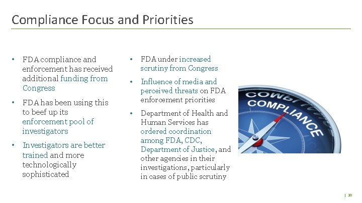 Compliance Focus and Priorities • • • FDA compliance and enforcement has received additional Compliance Focus and Priorities • • • FDA compliance and enforcement has received additional