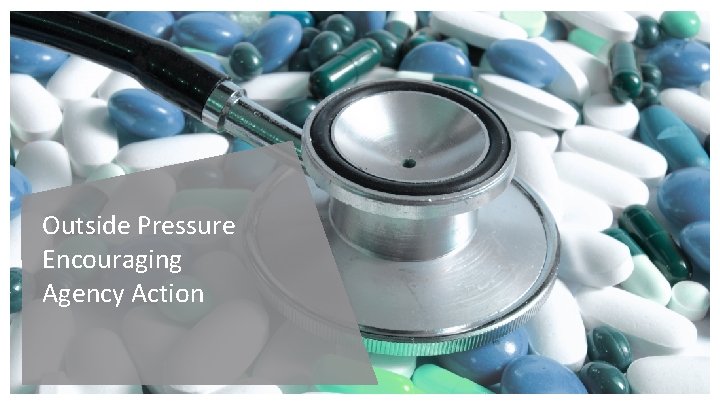 Outside Pressure Encouraging Agency Action Outside Pressure Encouraging Agency Action
