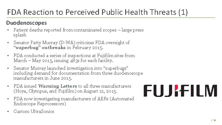 FDA Reaction to Perceived Public Health Threats (1) Duodenoscopes • Patient deaths reported from FDA Reaction to Perceived Public Health Threats (1) Duodenoscopes • Patient deaths reported from