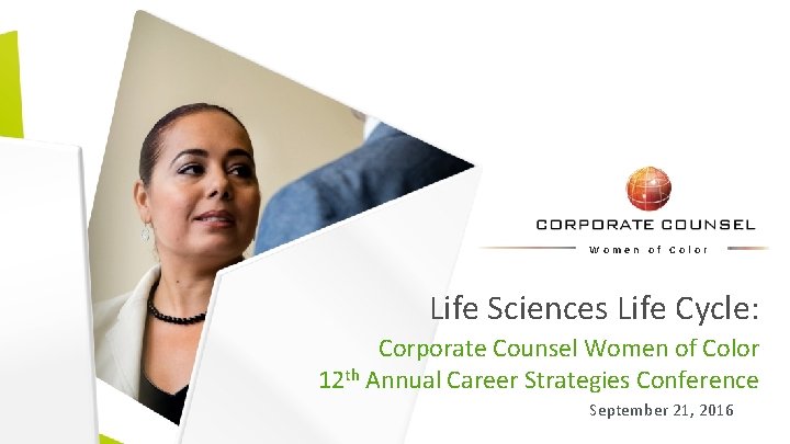 Women of Color Life Sciences Life Cycle: Corporate Counsel Women of Color 12 th Women of Color Life Sciences Life Cycle: Corporate Counsel Women of Color 12 th