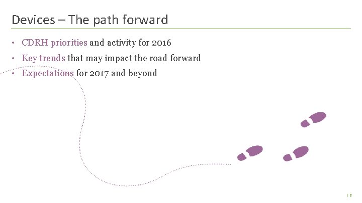 Devices – The path forward • CDRH priorities and activity for 2016 • Key Devices – The path forward • CDRH priorities and activity for 2016 • Key