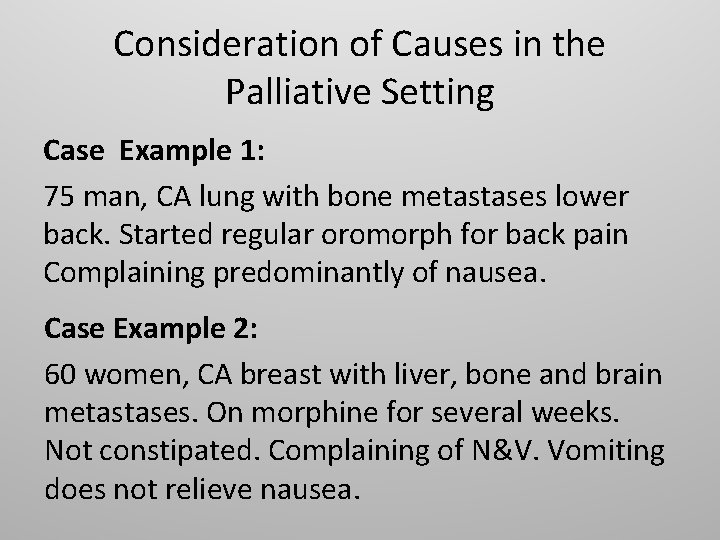 Consideration of Causes in the Palliative Setting Case Example 1: 75 man, CA lung