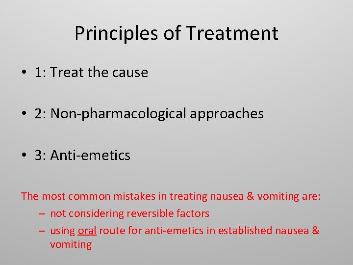 Principles of Treatment • 1: Treat the cause • 2: Non-pharmacological approaches • 3: