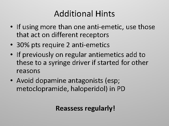 Additional Hints • If using more than one anti-emetic, use those that act on