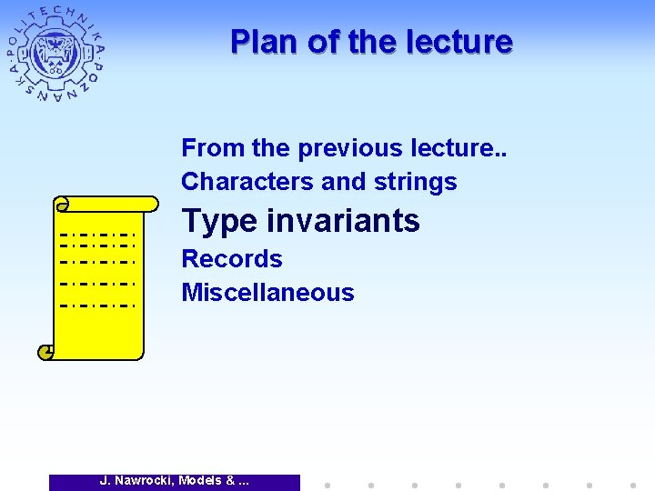 Plan of the lecture From the previous lecture. . Characters and strings Type invariants