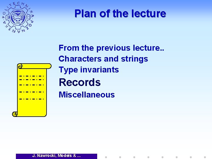 Plan of the lecture From the previous lecture. . Characters and strings Type invariants