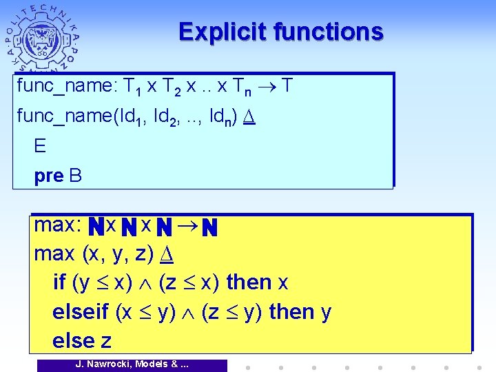 Explicit functions func_name: T 1 x T 2 x. . x Tn T func_name(Id