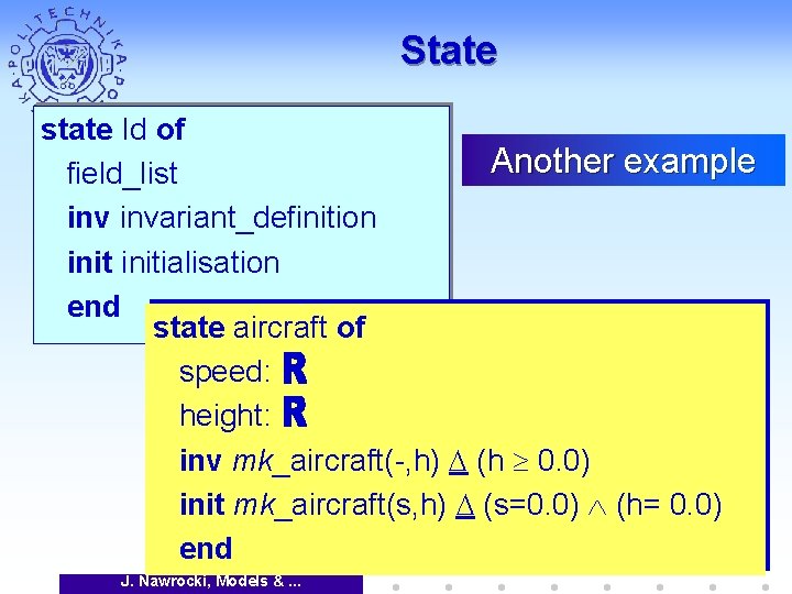 State state Id of Another example field_list invariant_definition initialisation end state aircraft of speed: