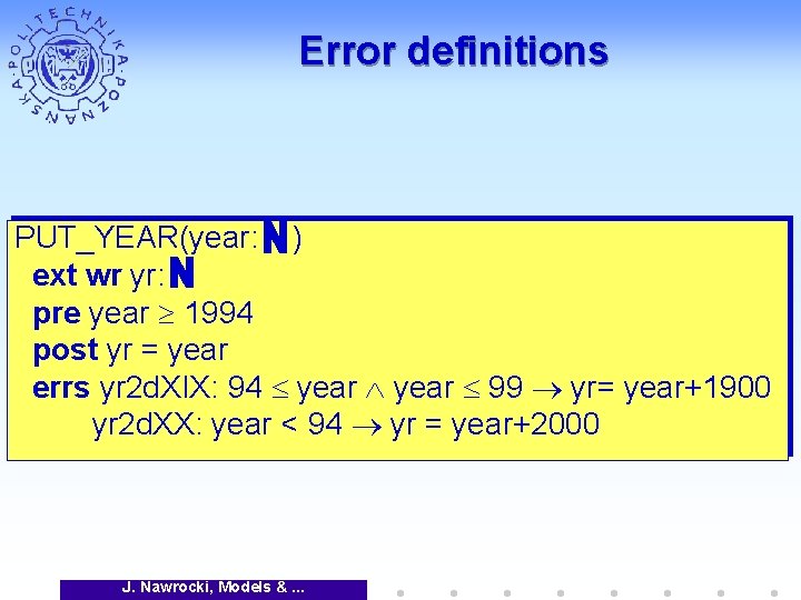 Error definitions PUT_YEAR(year: ) ext wr yr: pre year 1994 post yr = year