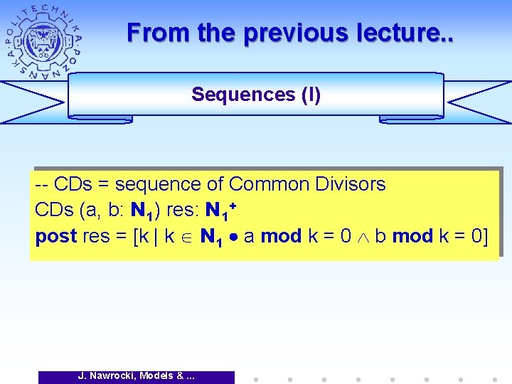 From the previous lecture. . Sequences (I) -- CDs = sequence of Common Divisors