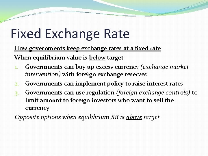 Fixed Exchange Rate How governments keep exchange rates at a fixed rate When equilibrium