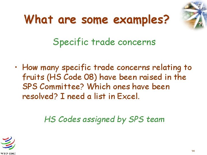 What are some examples? Specific trade concerns • How many specific trade concerns relating