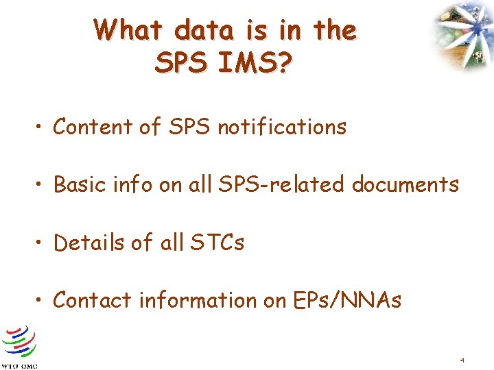 What data is in the SPS IMS? • Content of SPS notifications • Basic