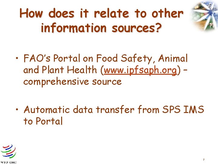 How does it relate to other information sources? • FAO’s Portal on Food Safety,