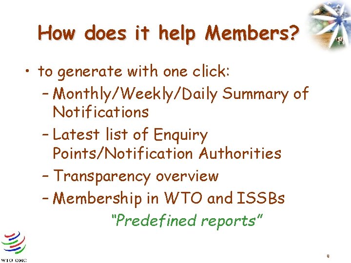 How does it help Members? • to generate with one click: – Monthly/Weekly/Daily Summary