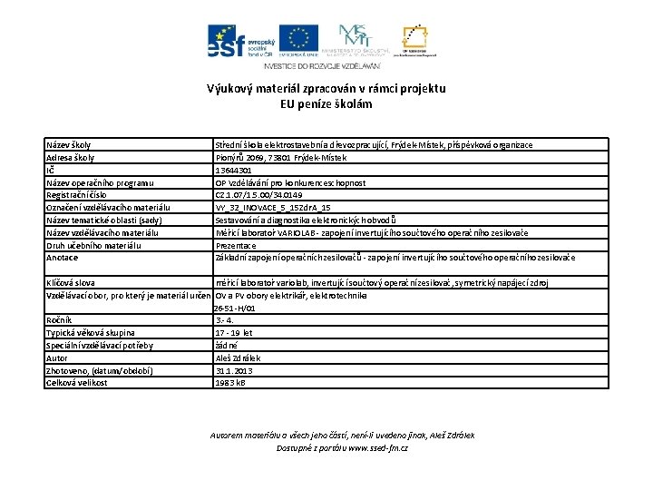 Výukový materiál zpracován v rámci projektu EU peníze školám Název školy Adresa školy IČ