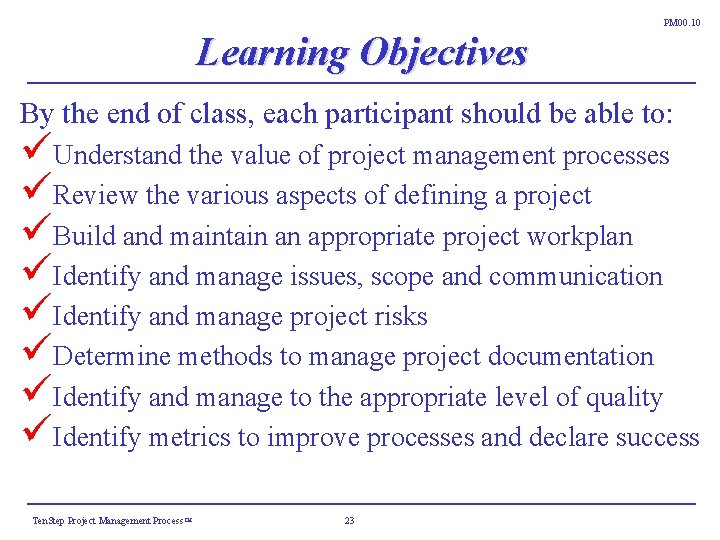 PM 00. 10 Learning Objectives By the end of class, each participant should be PM 00. 10 Learning Objectives By the end of class, each participant should be